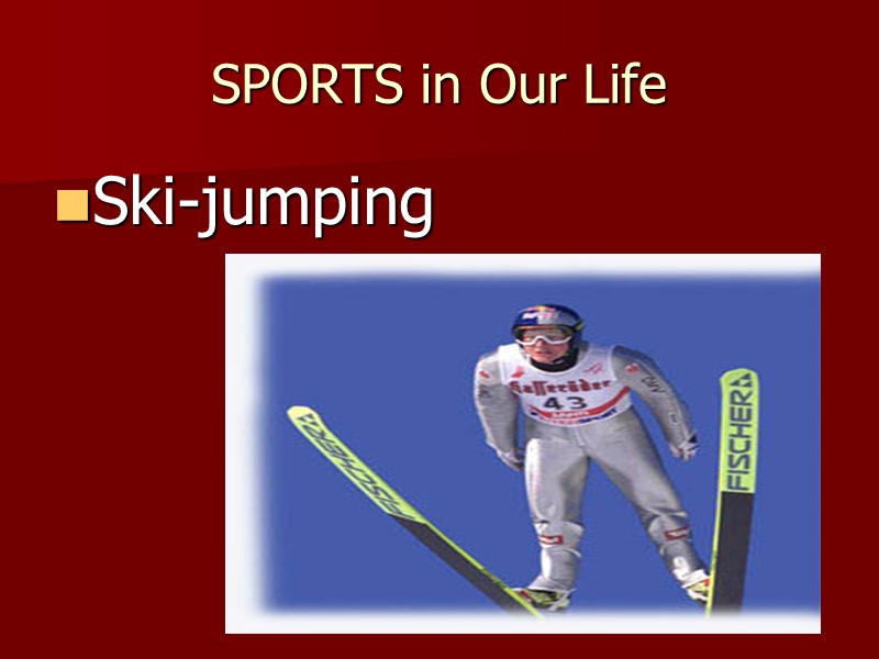 SPORTS in Our Life Ski-jumping